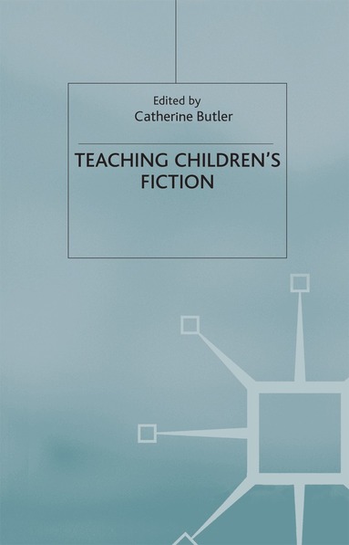 C. Butler, Charles Butler - Teaching Children’s Fiction, Häftad
