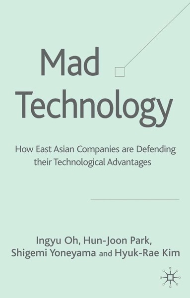 I. Oh, H. Park, S. Yoneyama, H. Kim - Mad Technology, Inbunden
