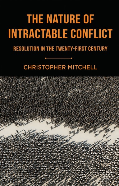 C. Mitchell - Nature of Intractable Conflict, Inbunden