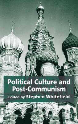 S. Whitefield - Political Culture and Post-Communism, Inbunden