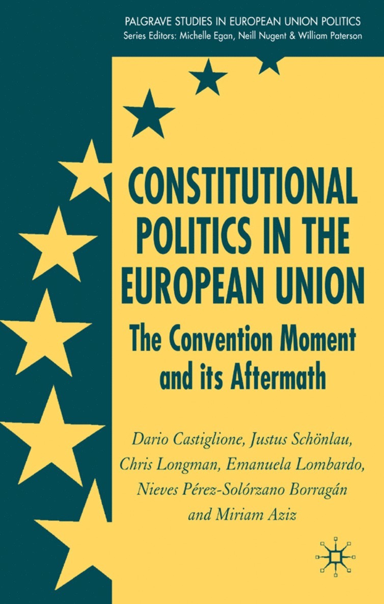 D. Castiglione, J. Schönlau, C. Longman, E. Lombardo, N. Pérez-Solórzano, M. Aziz, Justus Schonlau, Miriam Aziz - Constitutional Politics in the European Union, Inbunden