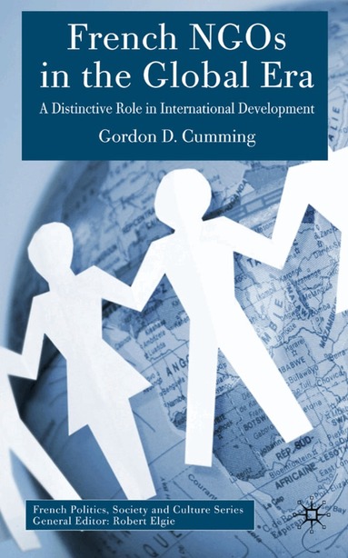 G. Cumming - French NGOs in the Global Era, Inbunden
