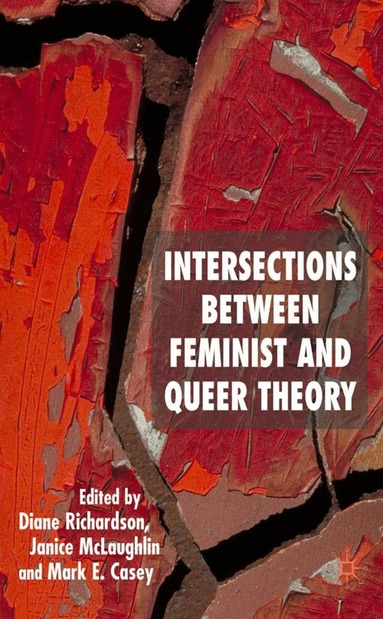 D. Richardson, J. McLaughlin, M. Casey - Intersections between Feminist and Queer Theory, Inbunden