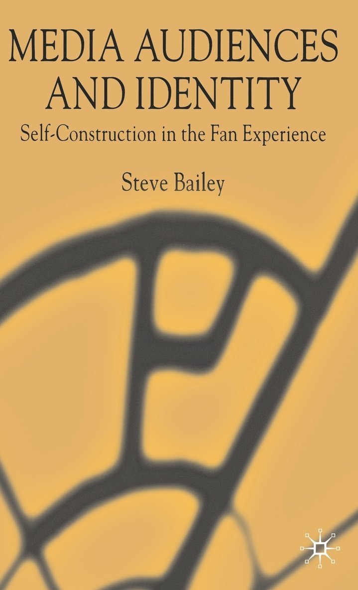 S. Bailey, Steven Bailey - Media Audiences and Identity, Inbunden