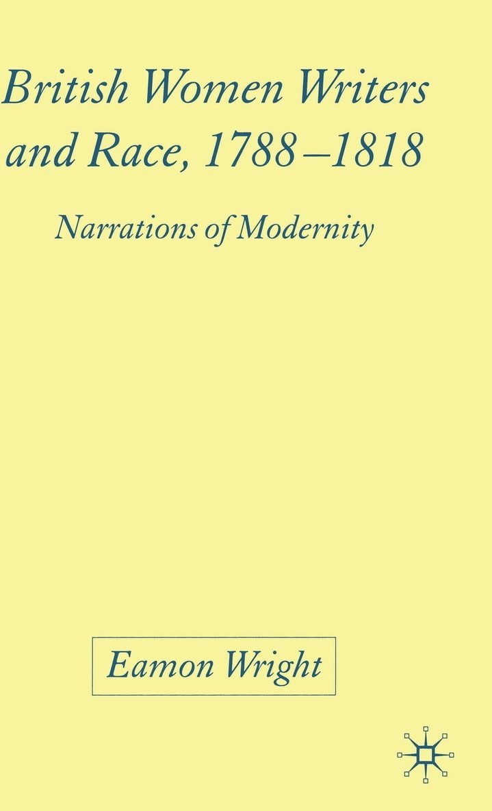 British Women Writers and Race, 1788-1818