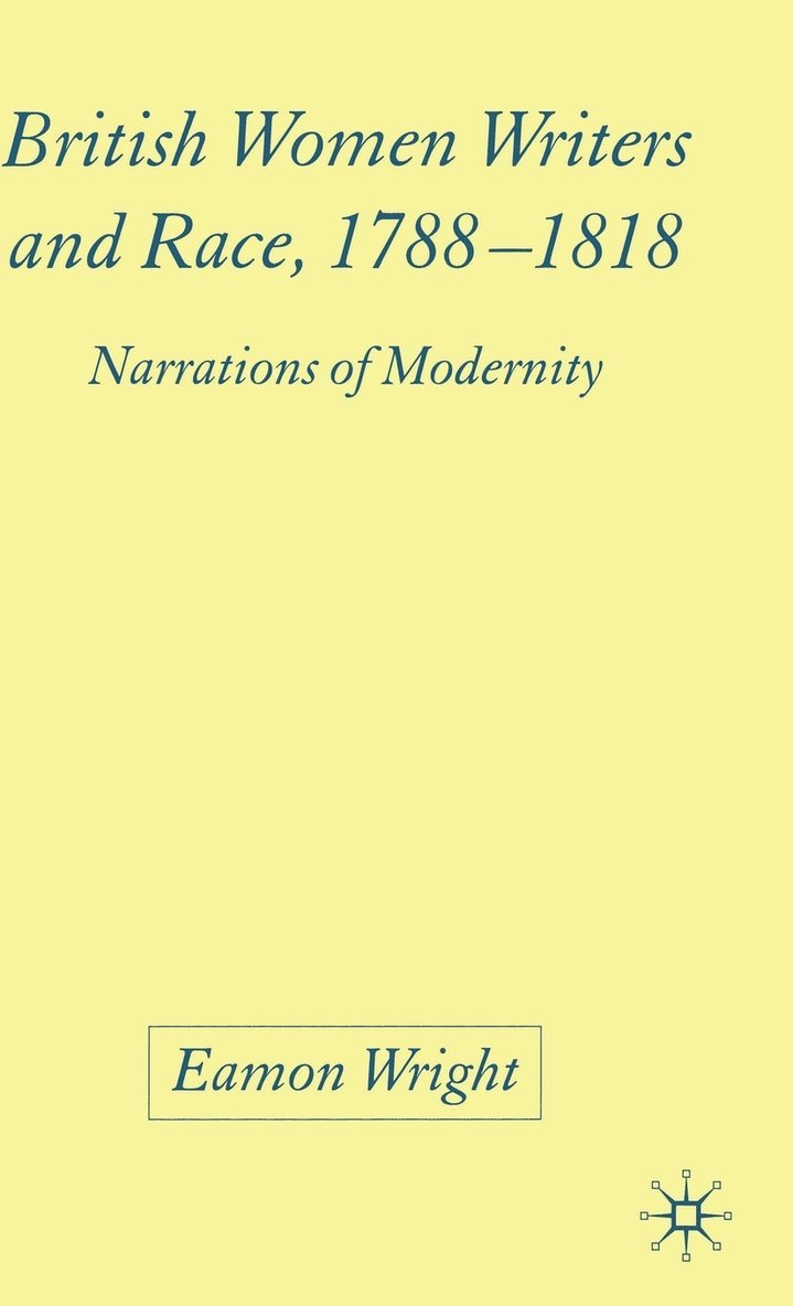 British Women Writers and Race, 1788-1818 1