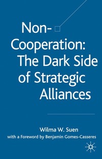 bokomslag Non-Cooperation - The Dark Side of Strategic Alliances