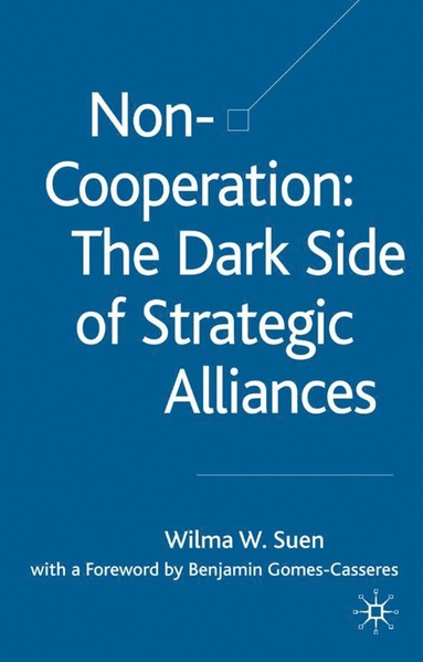 bokomslag Non-Cooperation - The Dark Side of Strategic Alliances
