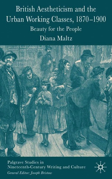 bokomslag British Aestheticism and the Urban Working Classes, 1870-1900