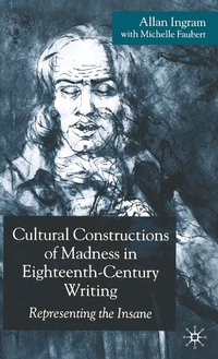 bokomslag Cultural Constructions of Madness in Eighteenth-Century Writing