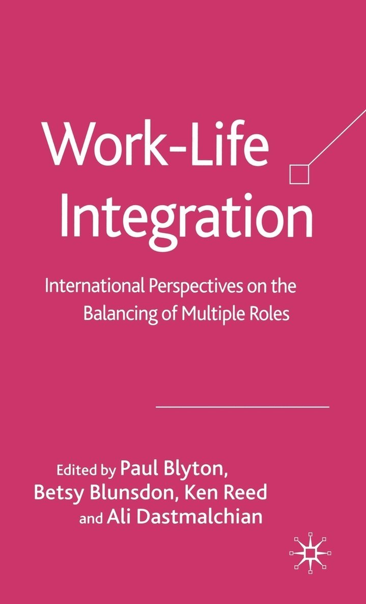 P. Blyton, B. Blunsdon, K. Reed, Paul Blyton, Betsy Blunsdon - Work-Life Integration, Inbunden
