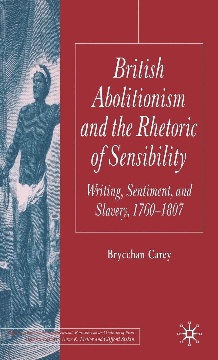 British Abolitionism and the Rhetoric of Sensibility 1