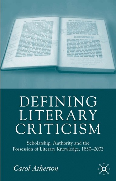 Carol Atherton - Defining Literary Criticism, Inbunden