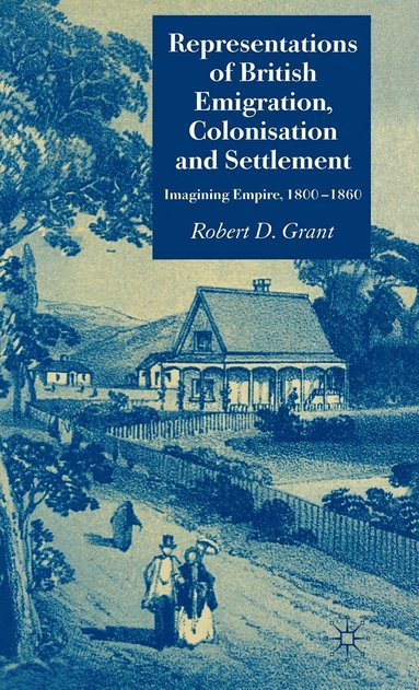 bokomslag Representations of British Emigration, Colonisation and Settlement