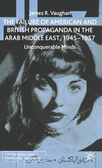 bokomslag The Failure of American and British Propaganda in the Arab Middle East, 19451957
