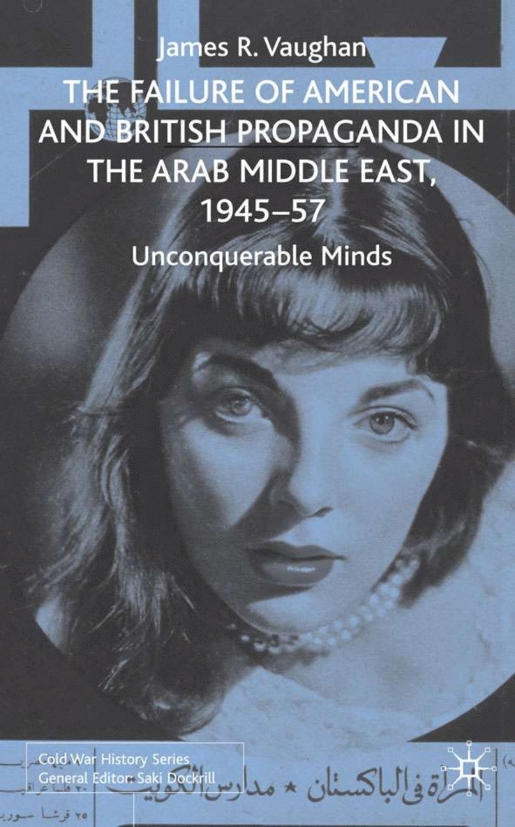 Failure of American and British Propaganda in the Arab Middle East, 1945–1957