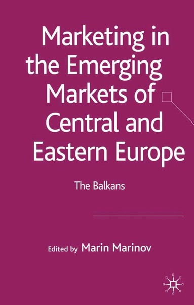 Marin Marinov, Marin A. Marinov - Marketing in the Emerging Markets of Central and Eastern Europe, Inbunden