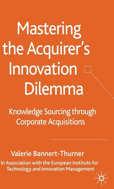 bokomslag Mastering the Acquirer's Innovation Dilemma