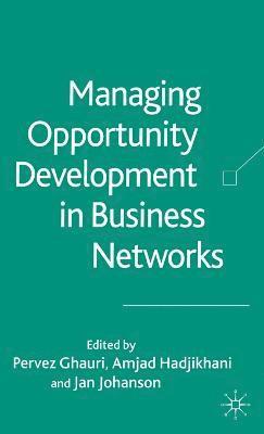 Managing Opportunity Development in Business Networks 1