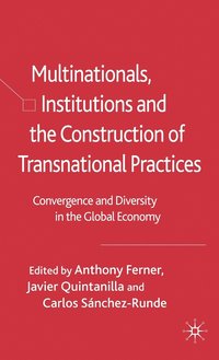 bokomslag Multinationals, Institutions and the Construction of Transnational Practices