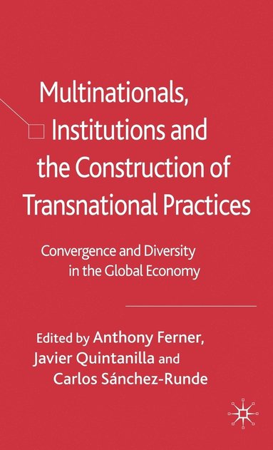bokomslag Multinationals, Institutions and the Construction of Transnational Practices