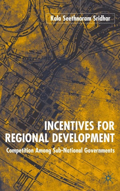 K. Sridhar - Incentives for Regional Development, Inbunden