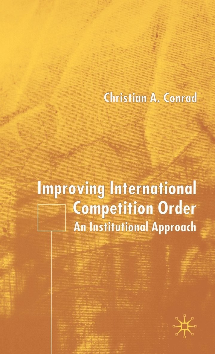 C. Conrad, Dr Conrad, Christian A. - Improving International Competition Order, Inbunden