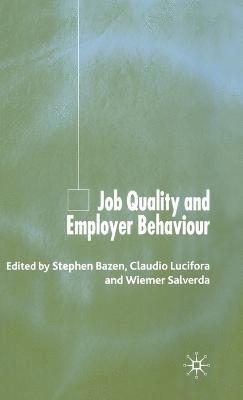 Job Quality and Employer Behaviour 1