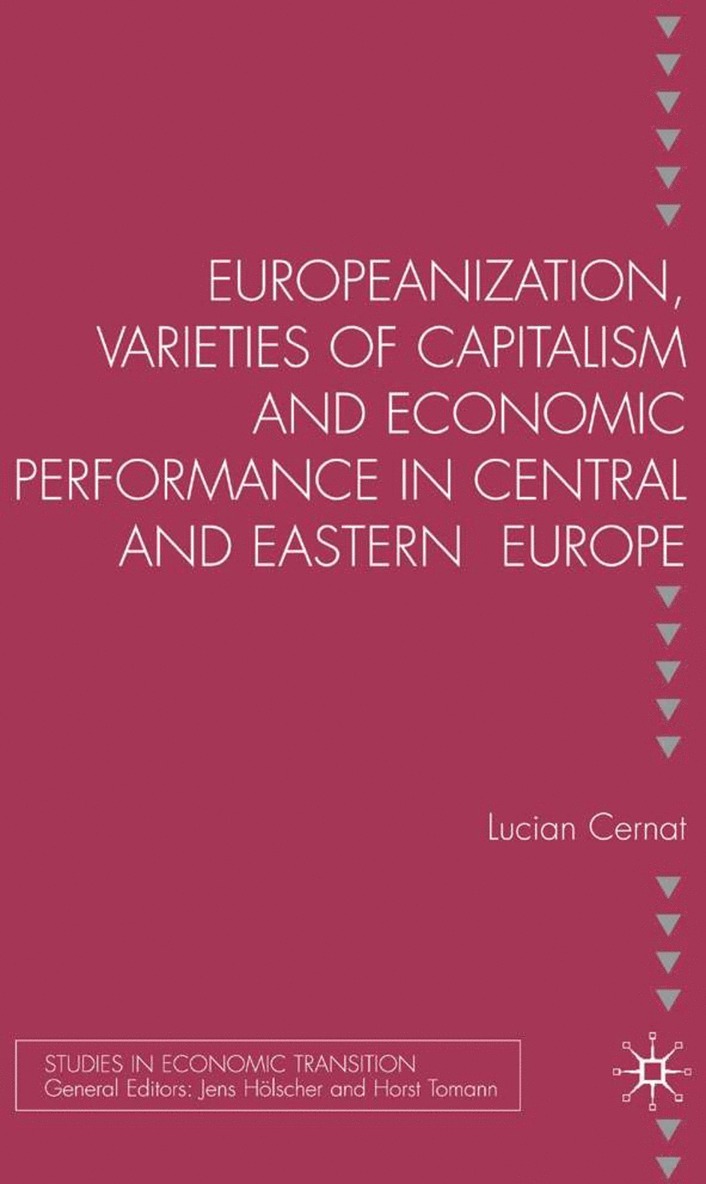 Europeanization, Varieties of Capitalism and Economic Performance in Central and Eastern Europe 1