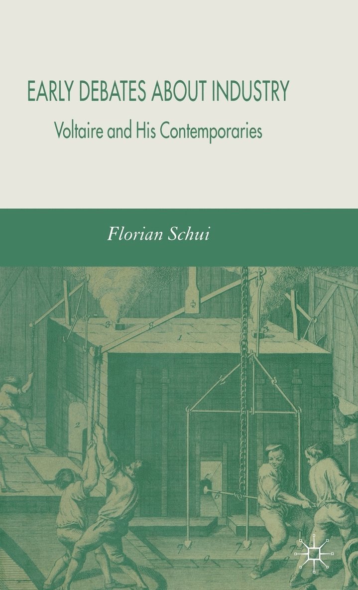 F. Schui, Florian Schui - Early Debates about Industry, Inbunden