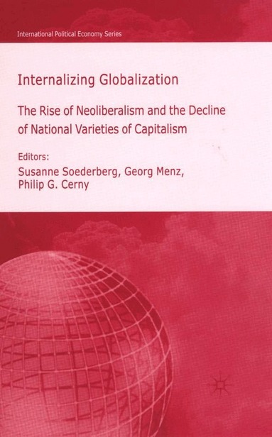 Susanne Soederberg, Georg Menz, Philip G. Cerny - Internalizing Globalization, Inbunden