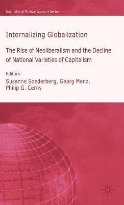 Susanne Soederberg, Georg Menz, Philip G. Cerny, Philip G Cerny - Internalizing Globalization, Inbunden