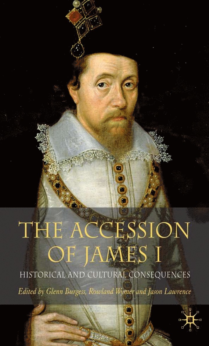G. Burgess, R. Wymer, J. Lawrence, Glen Burgess, Rowland Wymer - Accession of James I, Inbunden