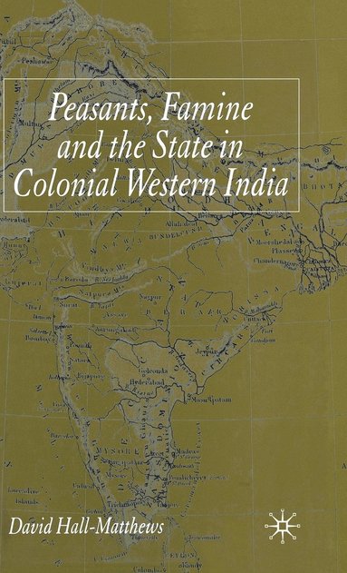 bokomslag Peasants, Famine and the State in Colonial Western India
