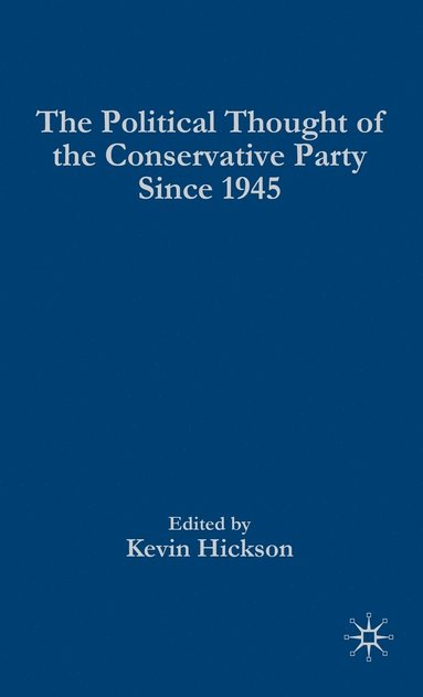 bokomslag The Political Thought of the Conservative Party since 1945