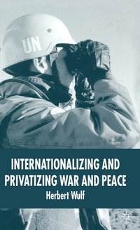 bokomslag Internationalizing and Privatizing War and Peace