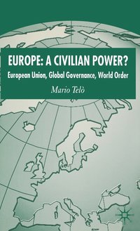 bokomslag Europe: A Civilian Power?