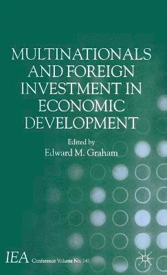 E. Graham - Multinationals and Foreign Investment in Economic Development, Inbunden