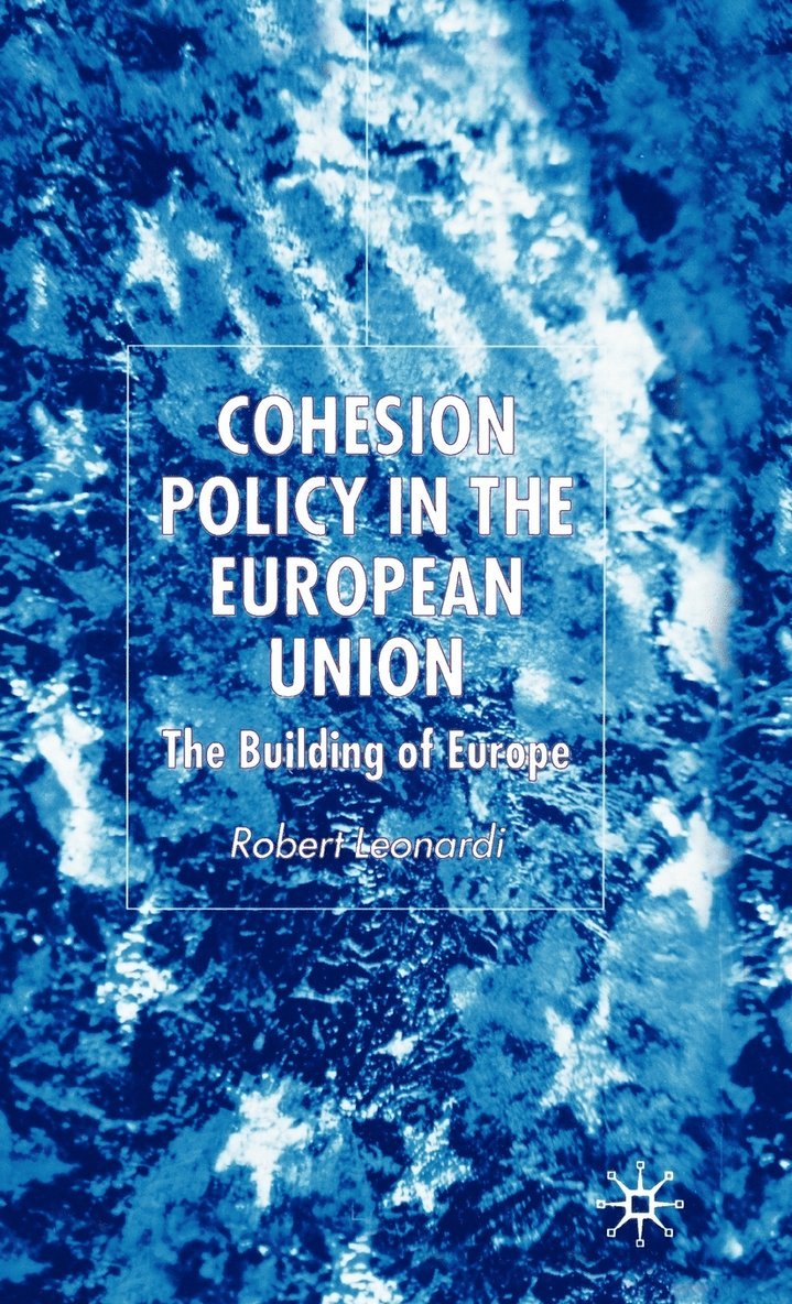 R. Leonardi, Robert Leonardi - Cohesion Policy in the European Union, Inbunden