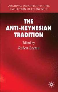 bokomslag The Anti-Keynesian Tradition