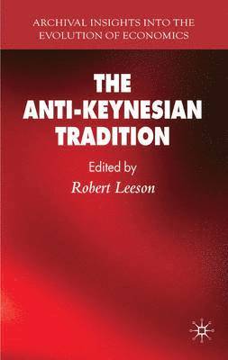 The Anti-Keynesian Tradition 1