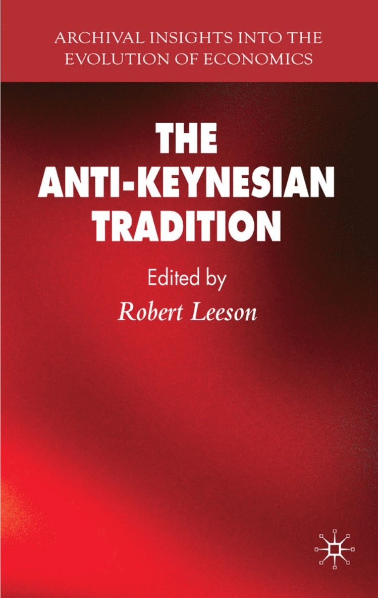 The Anti-Keynesian Tradition 1