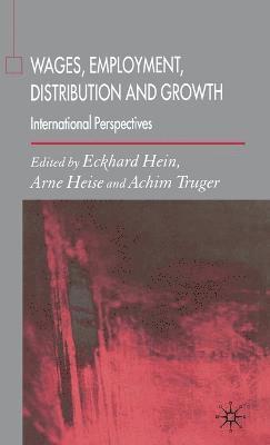 E. Hein, A. Heise, A. Truger - Wages, Employment, Distribution and Growth, Inbunden