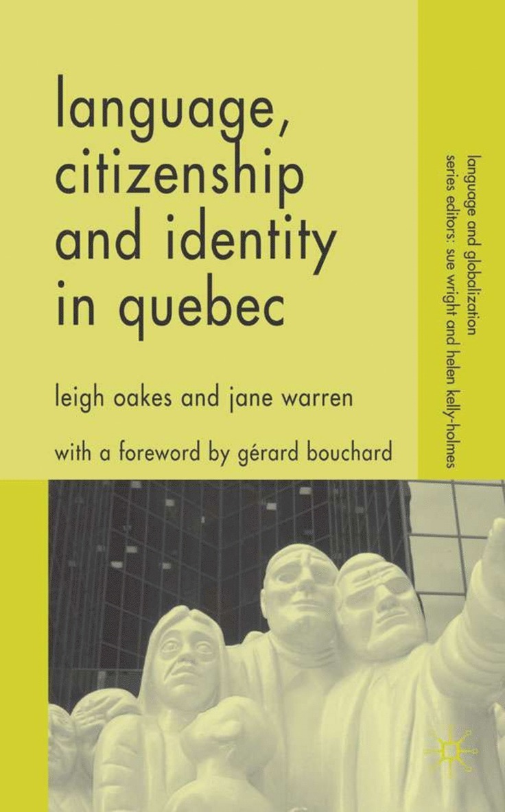 L. Oakes, J. Warren, Jane Warren, Leigh Oakes - Language, Citizenship and Identity in Quebec, Inbunden
