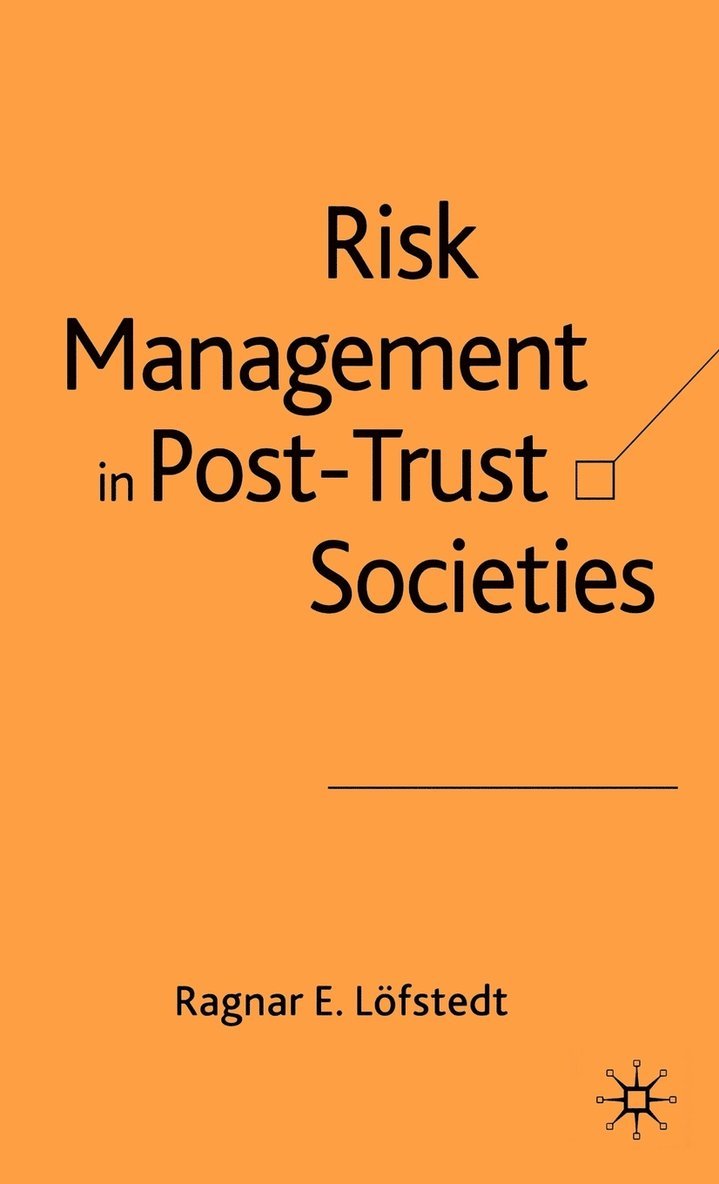 Risk Management in Post-Trust Societies 1