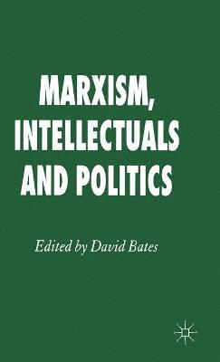Marxism, Intellectuals and Politics 1