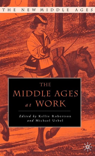 bokomslag The Middle Ages at Work