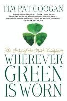 bokomslag Wherever Green Is Worn: The Story of the Irish Diaspora