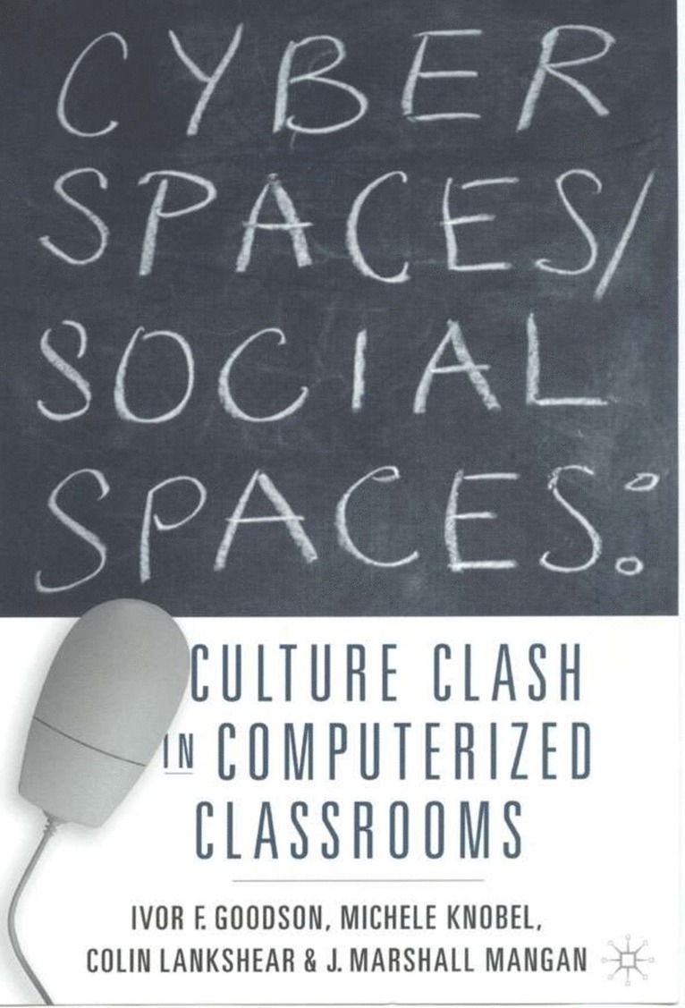 Ivor F. Goodson, Michele Knobel, I. Goodson, M. Knobel, C. Lankshear, M. Mangan - Cyber Spaces/Social Spaces, Häftad