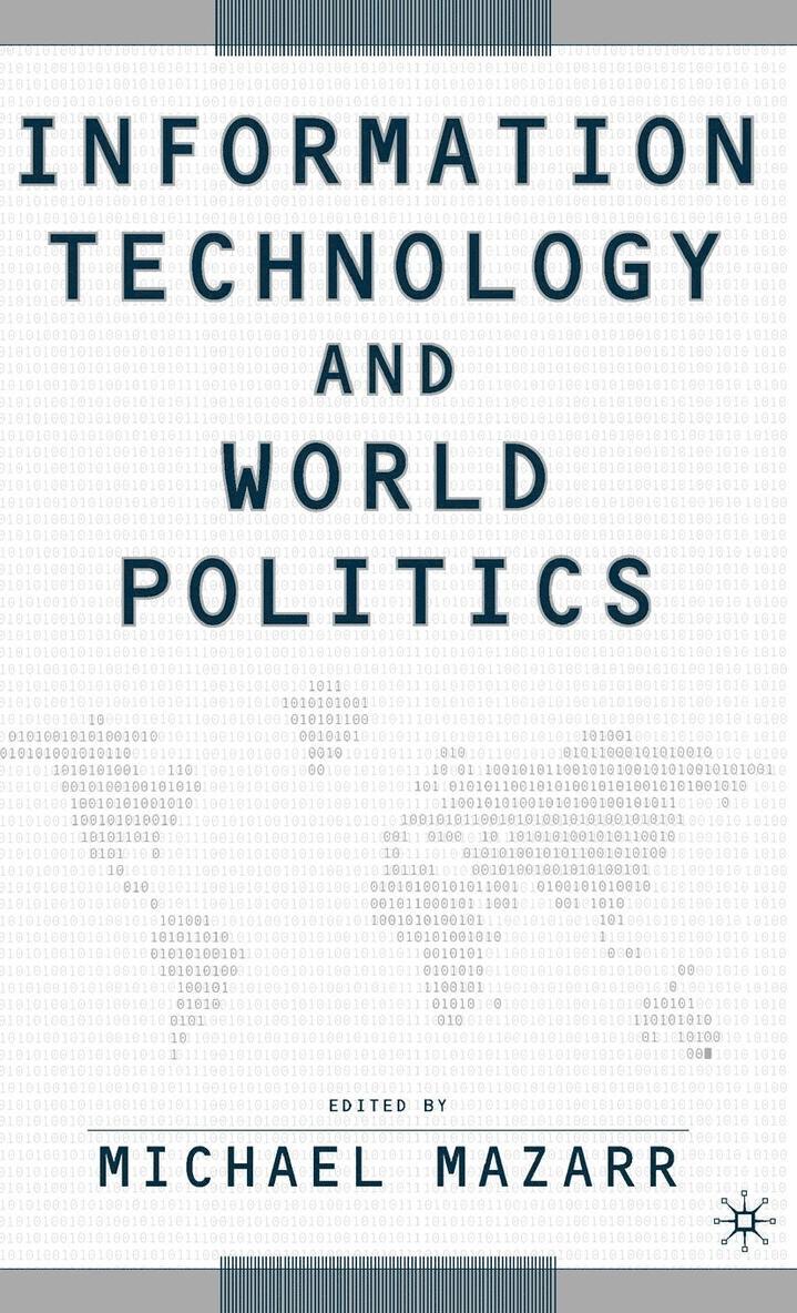 Michael J. Mazarr, Michael J Mazarr - Information Technology and World Politics, Inbunden